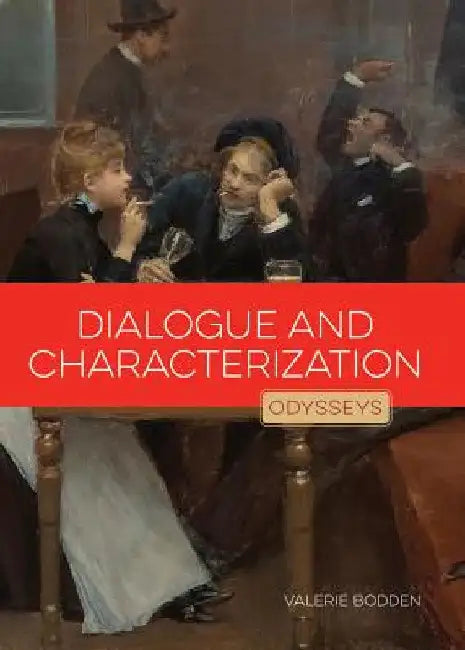 Dialogue and Characterization by Valerie Bodden