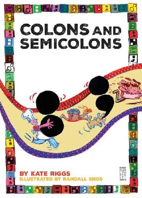 Colons and Semicolons by Kate Riggs