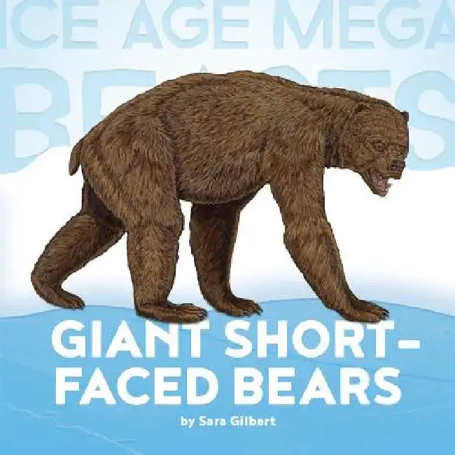 Giant Short-Faced Bears by Sara Gilbert