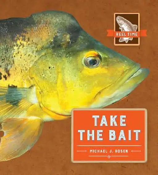 Take the Bait by Michael J. Rosen