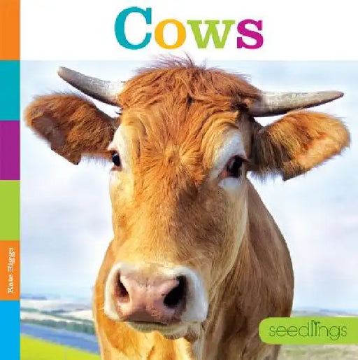 Seedlings: Cows by Kate Riggs
