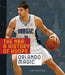 The Nba: A History of Hoops: Orlando Magic by Jim Whiting