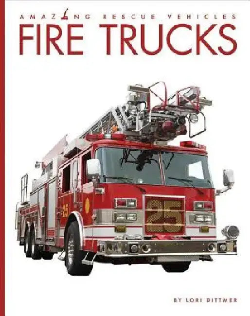 Fire Trucks by Lori Dittmer