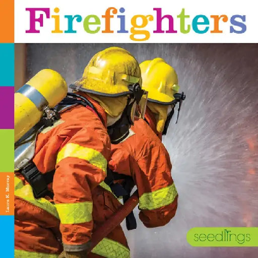 Firefighters by Laura K. Murray