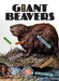 Giant Beavers by Ashley Gish