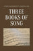 Three Books of Song by Henry Wadsworth Longfellow