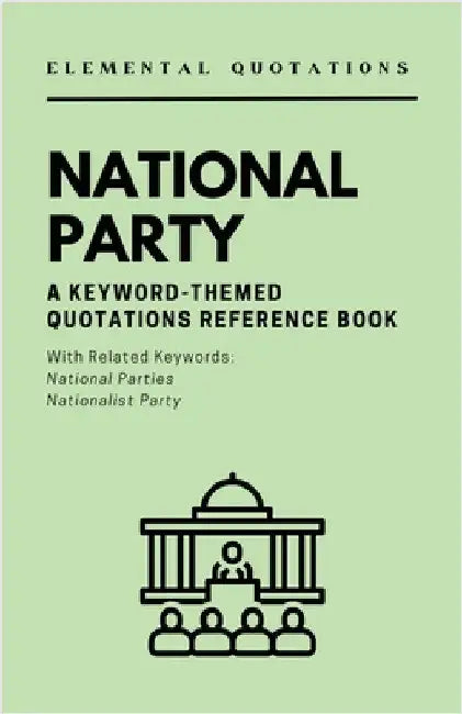 Elemental Quotations: National Party by Calkins, Candi