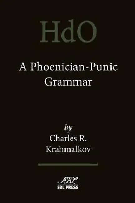 A Phoenician-Punic Grammar by Charles R. Krahmalkov