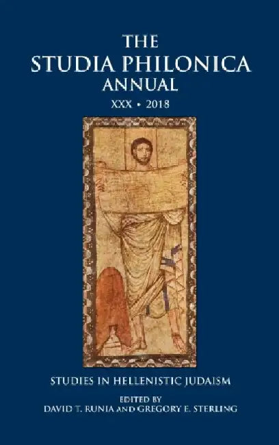 The Studia Philonica Annual XXX, 2018: Studies in Hellenistic Judaism by David T. Runia