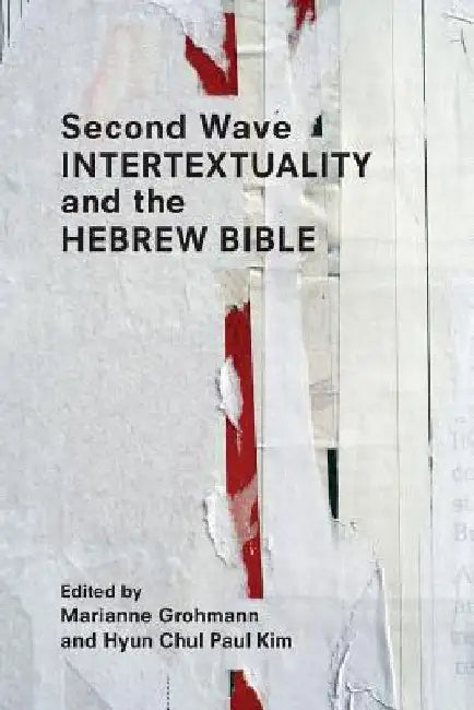 Second Wave Intertextuality and the Hebrew Bible by Marianne Grohmann