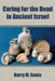 Caring for the Dead in Ancient Israel by Kerry M. Sonia