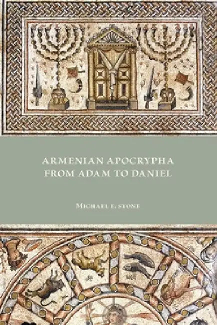 Armenian Apocrypha from Adam to Daniel by Michael E. Stone