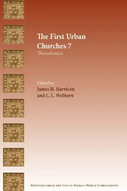 The First Urban Churches 7: Thessalonica by James R. Harrison