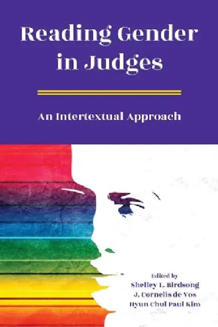 Reading Gender in Judges: An Intertextual Approach by Shelley L. Birdsong