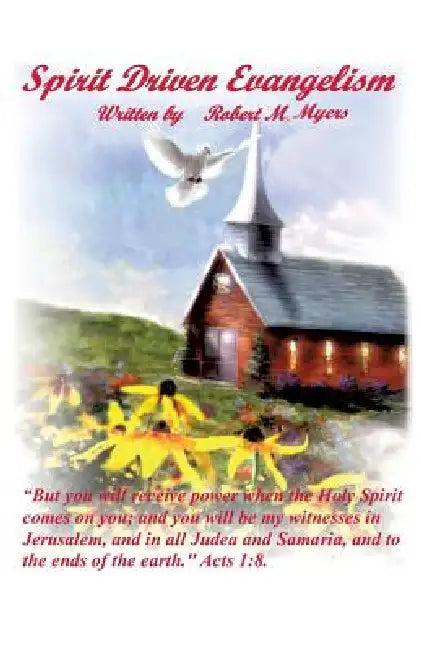 Spirit Driven Evangelism by Robert M. Myers