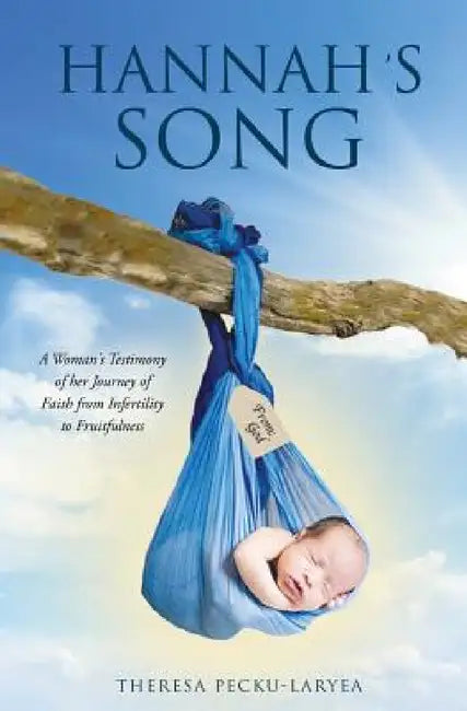 Hannah's Song by Theresa Pecku-Laryea