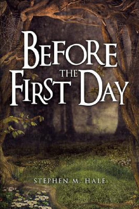 Before the First Day by Stephen M. Hale