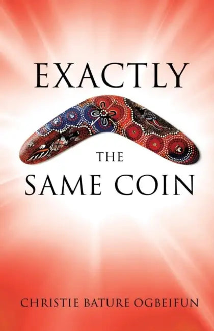 Exactly the Same Coin by Christie Bature