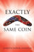 Exactly the Same Coin by Christie Bature
