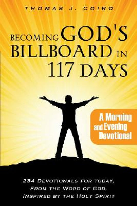Becoming God's Billboard in 117 Days by Thomas J. Coiro