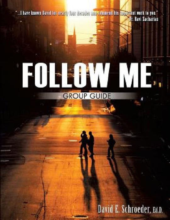 Follow Me Group Guide by Ed D. David E. Schroeder