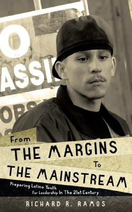 From The Margins To The Mainstream by Richard R. Ramos
