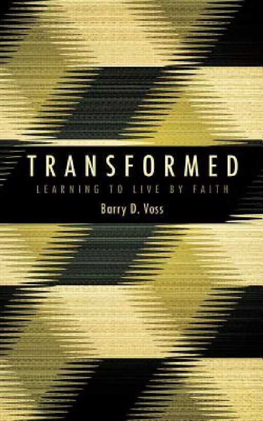 Transformed by Barry D. Voss