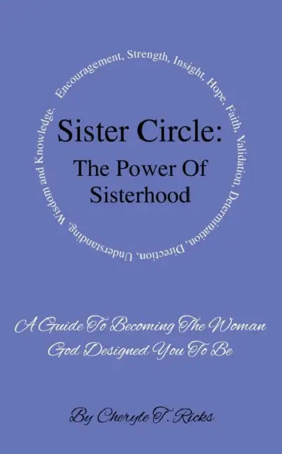 Sister Circle: The Power of Sisterhood by Cheryle T. Ricks
