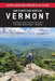 Amc's Best Day Hikes in Vermont: Four-Season Guide to 60 of the Best Trails in the Green Mountain State by Jen Lamphere Roberts