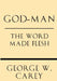 God-Man: The Word Made Flesh by Inez Eudora Perry
