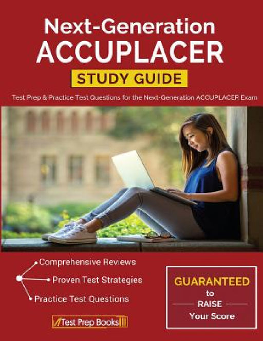 Next-Generation Accuplacer Study Guide: Test Prep & Practice Test Questions for the Next-Generation Accuplacer Exam by Tpb Publishing
