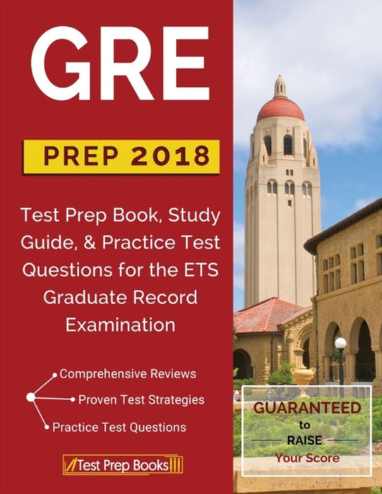 GRE Prep 2018: Test Prep Book, Study Guide, & Practice Test Questions for the Ets Graduate Record by Gre Study Guide Book 2018 Exam Team