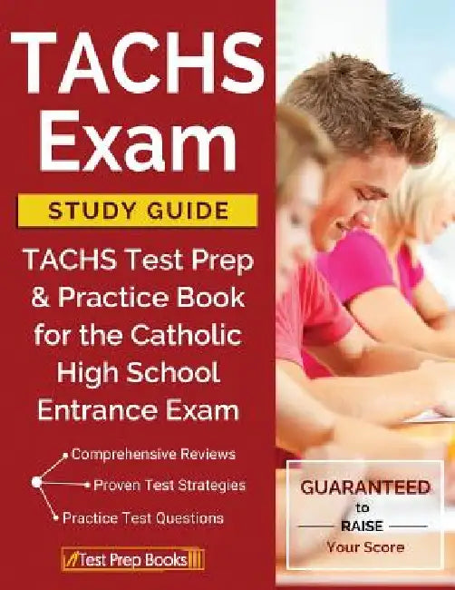 TACHS Exam Study Guide: TACHS Test Prep & Practice Book for the Catholic High School Entrance Exam by Tachs Prep Books 2018 &. 2019 Prep Team, Catholic H. S. Entrance Prep Team