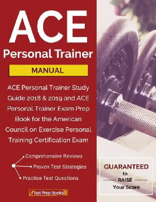 ACE Personal Trainer Manual: ACE Personal Trainer Study Guide 2018 & 2019 and ACE Personal Trainer Exam Prep Book for the American Council on Exerc by Test Prep Books