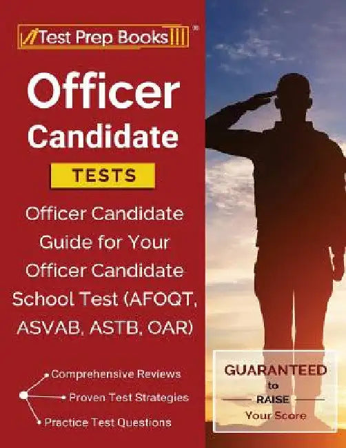 Officer Candidate Tests: Officer Candidate Guide for Your Officer Candidate School Test (AFOQT, ASVAB, ASTB, OAR) by Test Prep Books Military Exam Team