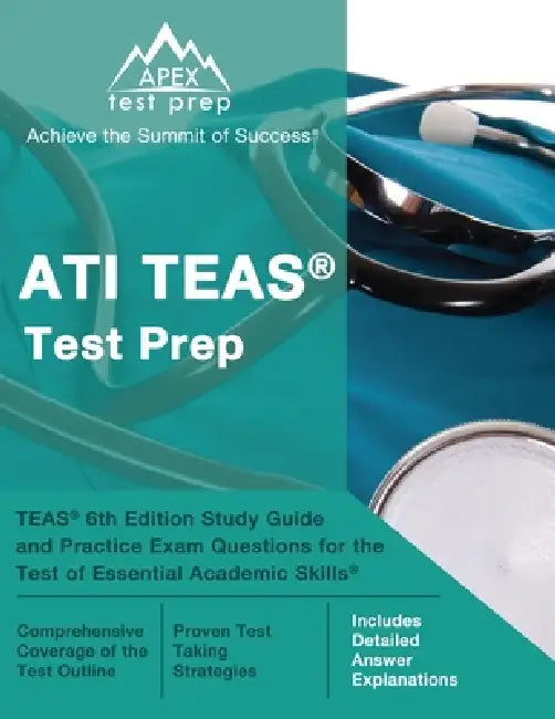 ATI TEAS Test Prep: TEAS 6th Edition Study Guide and Practice Exam Questions for the Test of Essential Academic Skills [Includes Detailed by Matthew Lanni