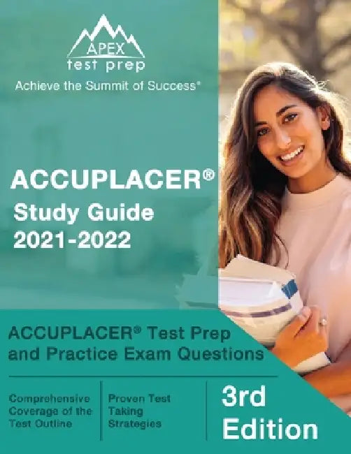 ACCUPLACER Study Guide 2021-2022: ACCUPLACER Test Prep and Practice Exam Questions [3rd Edition] by Matthew Lanni