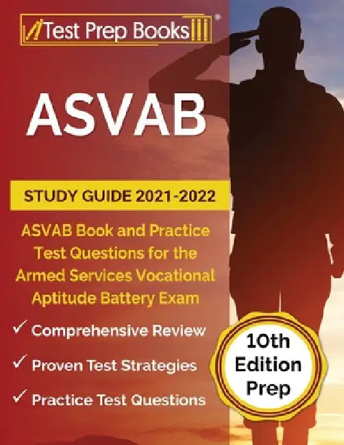 ASVAB Study Guide 2021-2022: ASVAB Book and Practice Test Questions for the Armed Services Vocational Aptitude Battery Exam [10th Edition Prep] by Joshua Rueda