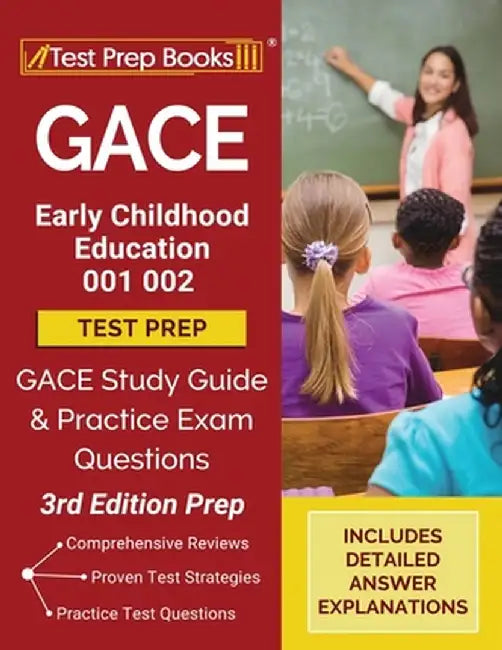 GACE Early Childhood Education 001 002 Test Prep: GACE Study Guide and Practice Exam Questions [3rd Edition Prep] by Tpb Publishing