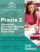 Praxis 2 Elementary Education Multiple Subjects 5001 Exam Prep: Praxis 5001 Study Guide and Practice Test Questions [2nd Edition] by Matthew Lanni