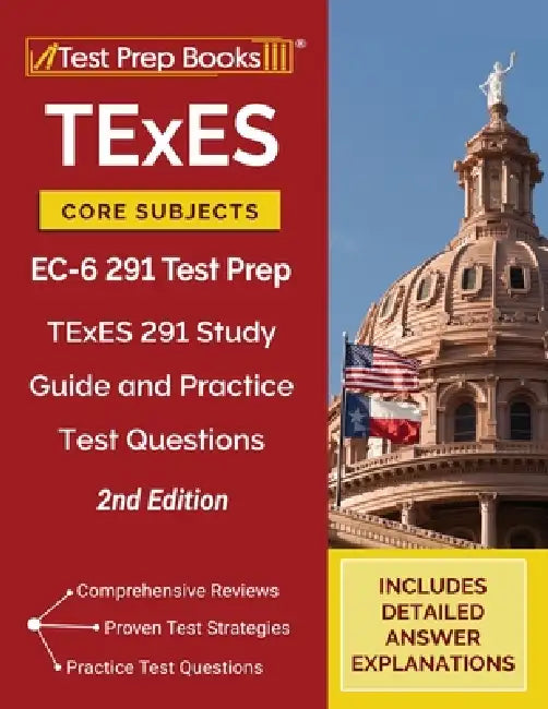 TExES Core Subjects EC-6 291 Test Prep: TExES 291 Study Guide and Practice Test Questions [2nd Edition] by Tpb Publishing