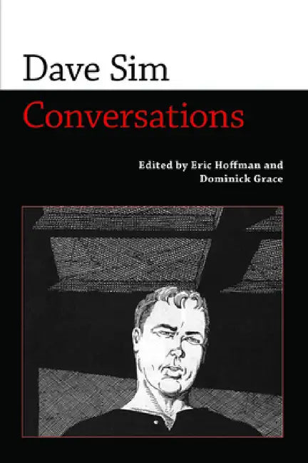 Dave Sim: Conversations by Eric Hoffman, Dominick Grace