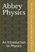 Abbey Physics: An Introduction to Physics by Michael H. Wood