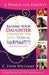 Raising Your Daughter Through the Joys, Tears & by C. Lynn Williams