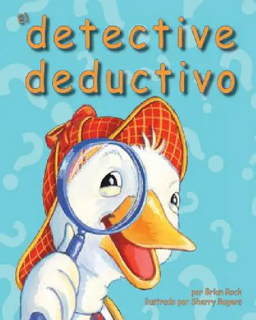 The) El Detective Deductivo (Deductive Detective by Brian Rock, Sherry Rogers