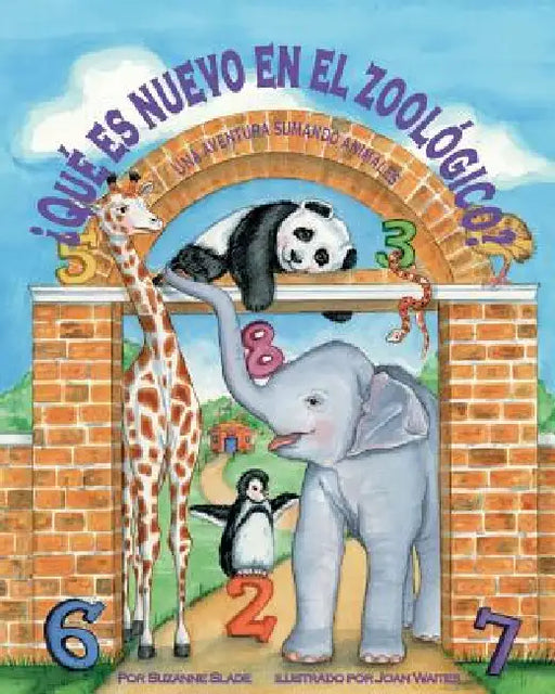 ¿Qué Es Nuevo En El Zoológico? Una Aventura de Suma Con Los Animales (What's New at the Zoo? an Animal Adding Adventure) by Suzanne Slade, Joan Waites