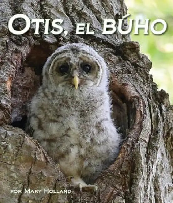 Otis, El Búho (Otis the Owl) by Mary Holland