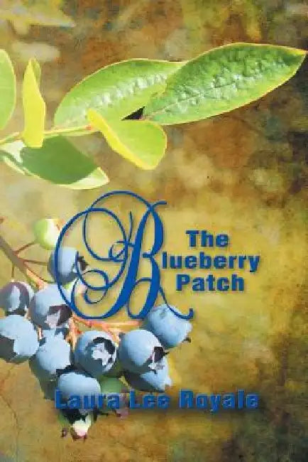 The Blueberry Patch by Laura Lee Royale