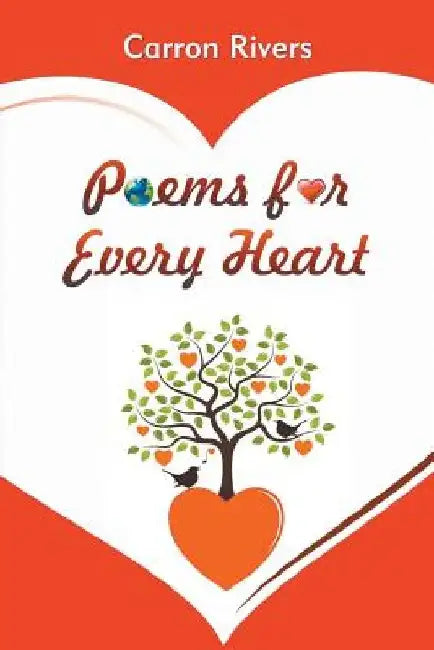 Poems for Every Heart by Carron Rivers