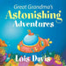 Great Grandma's Astonishing Adventures by Lois Davis